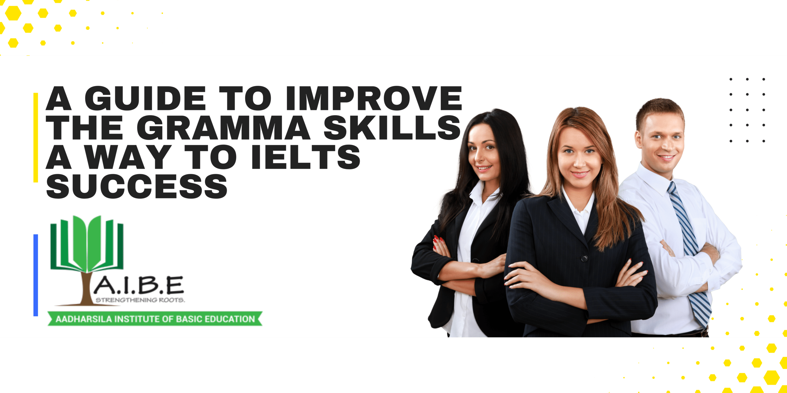  A Guide to Improve the Grammar Skills: A Way to IELTS Success