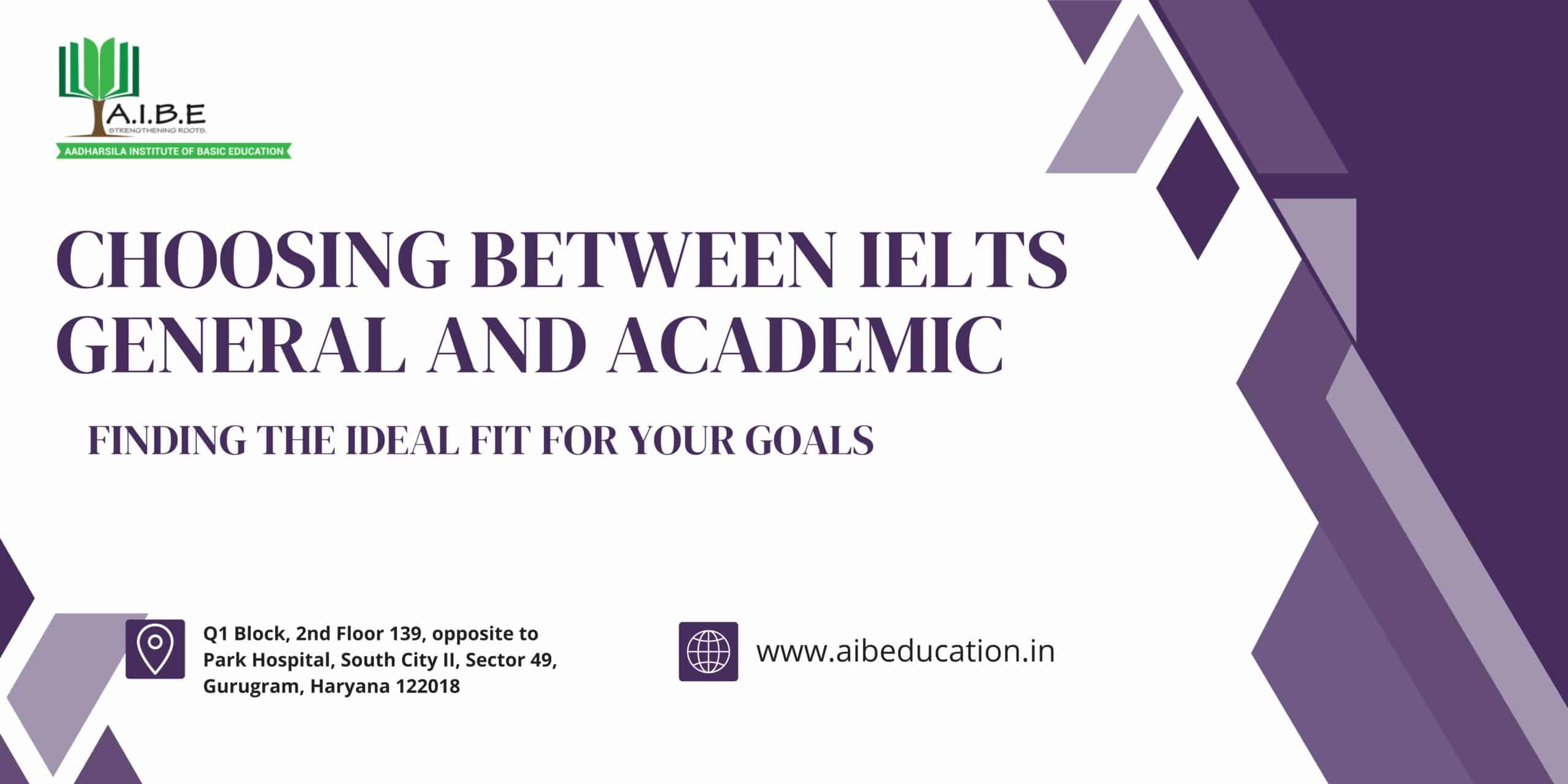 Choosing Between IELTS General and Academic –  Finding the Ideal Fit for Your Goals